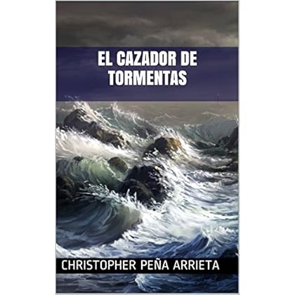 El Cazador de Tormentas: novela El Cazador de Tormentas: novela