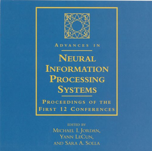 Advances in Neural Information Processing Systems: Proceedings of the First 12 Conferences (The MIT Press)