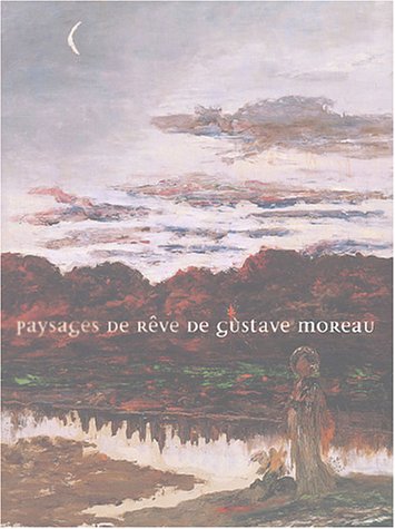 Paysages de rêve de Gustave Moreau