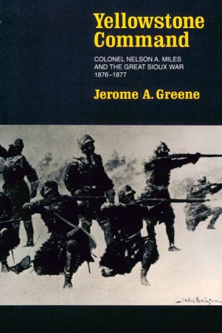 "Yellowstone Command - Colonel Nelson A.Miles and the Great Sioux War, 1876-77" av Jerome A. Greene