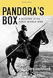 Pandora’s Box: A History of the First World War