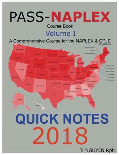 PASS-NAPLEX Course Book Volume I: A Comprehensive Course for the NAPLEX and CPJE (2016 Edition) PASS-NAPLEX Course Book Volume I: A Comprehensive Course for the NAPLEX and CPJE (2016 Edition)