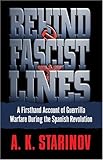 Front cover for the book Behind Fascist Lines: A Firsthand Account of Guerrilla Warfare During the Spanish Revolution by Anna Starinov