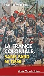 La  France coloniale sans fard ni déni