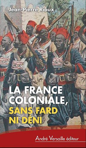 La  France coloniale sans fard ni déni