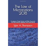 The Law of Micronations 2018: Constitutions, Codes, Treaties, and Other Documents from Micronational Legislation and Jurispru