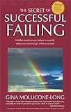 The Secret of Successful Failing by Gina Mollicone-Long