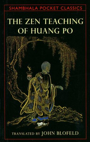 The Zen Teaching of Huang-Po: On the Transmission of Mind