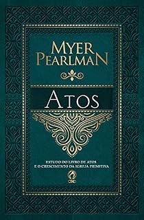 Livro Comentário Bíblico - Atos: Estudo do livro de Atos e o crescimento da igreja primitiva