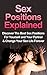 Sex Positions Explained: Discover the Best Sex Positions For Yourself And Your Partner & Change Your Sex Life Forever (Sex Positions, Sex For Pregnancy, Sex Positions For Beginners Book 1)