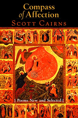 Compass of Affection - New and Selected Poems (Paraclete Poetry) by Scott Cairns