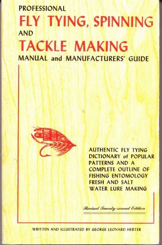 Professional Fly Tying, Spinning and Tackle Making Manual and Manufacturer's Guide Revised Twenty-Second Edition by (Unknown Binding)