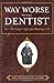 Way Worse Than Being a Dentist: The Lawyer's Quest for Meaning