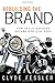 Rebuilding the Brand: How Harley-Davidson Became King of the Road - Book by Clyde Fessler