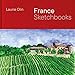 France Sketchbooks: The Travel Sketchbooks of Artists and Designers by 