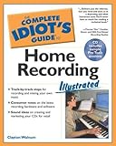 Complete Idiot's Guide to Home Recording Illustrated (The Complete Idiot's Guide) by Clayton Walnum