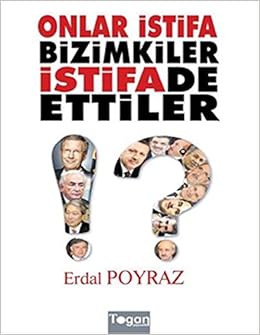 Onlar Istifa Bizimkiler Istifade Eder Erdal Poyraz 9786055224080 Amazon Com Books