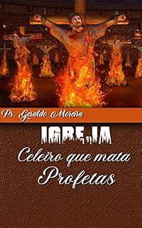 Livro IGREJA: Celeiro que Mata seus Profetas