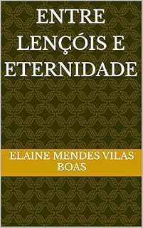Livro Entre Lençóis e Eternidade ("Ecos da Alma")