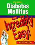 Diabetes Mellitus: An Incredibly Easy! Miniguide by 