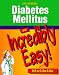 Diabetes Mellitus: An Incredibly Easy! Miniguide by 