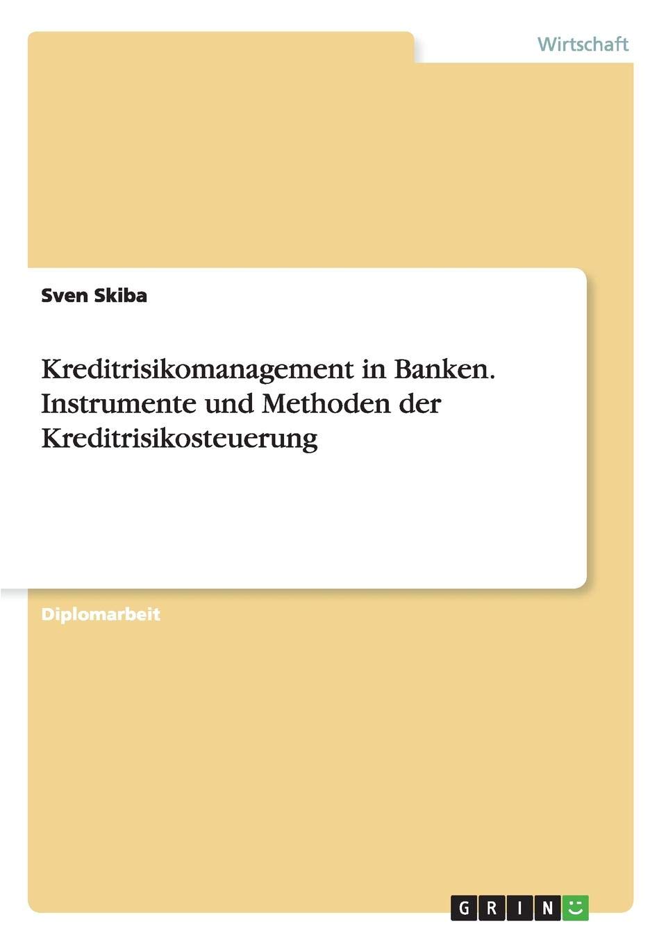 Kreditrisikomanagement In Banken Instrumente Und Methoden Der