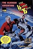 The ALASKAN ADVENTURE HARDY BOYS 138
