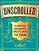 Unscrolled: 54 Writers and Artists Wrestle with the Torah