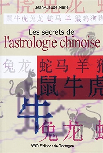 Les  secrets de l'astrologie chinoise