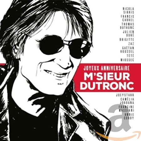 Various Joyeux Anniversaire M Sieur Dutronc Amazon Com Music