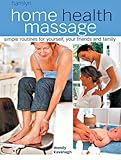Image de Home Health Massage: Simple Routines for Yourself, Your Friends and Family