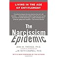 The Narcissism Epidemic: Living in the Age of Entitlement