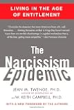 The Narcissism Epidemic: Living in the Age of Entitlement