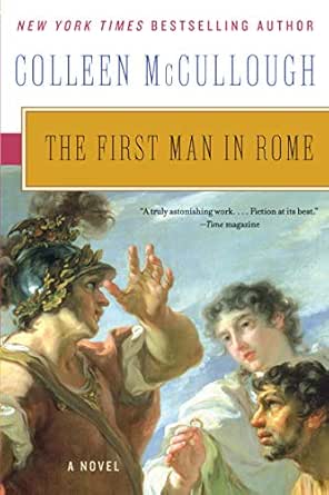 The First Man In Rome Masters Of Rome Book 1 Kindle Edition By Mccullough Colleen Literature Fiction Kindle Ebooks Amazon Com