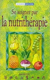 Se soigner par la nutrithérapie