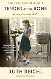 Tender at the Bone: Growing Up at the Table (Random House Reader's Circle) Tender at the Bone: Growing Up at the Table (Random House Reader's Circle)