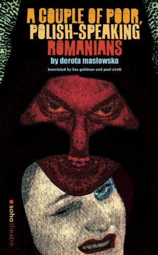A Couple of Poor Polish-Speaking Romanians (Oberon Modern Plays) by Dorota Maslowska (2009-06-01)