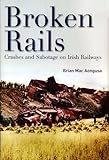 Image de Broken Rails, Crashes, and Sabotage on Irish Railways