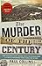 The Murder of the Century: The Gilded Age Crime That Scandalized a City & Sparked the Tabloid Wars