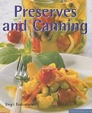 Preserves and Canning: Enjoy Fresh Fruits and Vegetables Anytime (Quick & Easy (Silverback)) Preserves and Canning: Enjoy Fresh Fruits and Vegetables Anytime (Quick & Easy (Silverback))