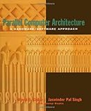 Parallel Computer Architecture : A Hardware/Software Approach, Gupta, Anoop and Culler, David E., 1558603433