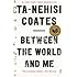 Between The World And Me