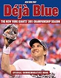 Deja Blue: The New York Giants' 2011 Championship Season by New York Post