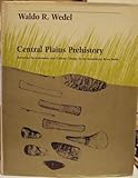 Central Plains Prehistory : Holocene Environments and Culture Change in the Republican River Basin, Wedel, Waldo R., 080324729X