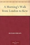 A Morning's Walk from London to Kew by 