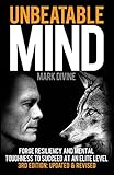 Unbeatable Mind (3rd Edition): Forge Resiliency and Mental Toughness to Succeed at an Elite Level