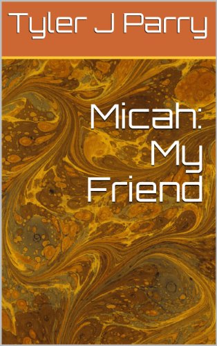 Micah My Friend - 