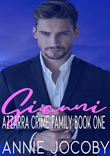 Gianni: Azzarra Crime Family Book One by [Jocoby, Annie]