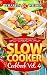 SLOW COOKER COOKBOOK: Vol. 4 Family Friendly Freezer Meals (Slow Cooker Recipes) (Health Wealth & Happiness Book 78)