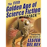 The Fifth Golden Age of Science Fiction MEGAPACK ®: Lester del Rey